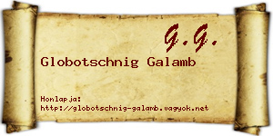 Globotschnig Galamb névjegykártya